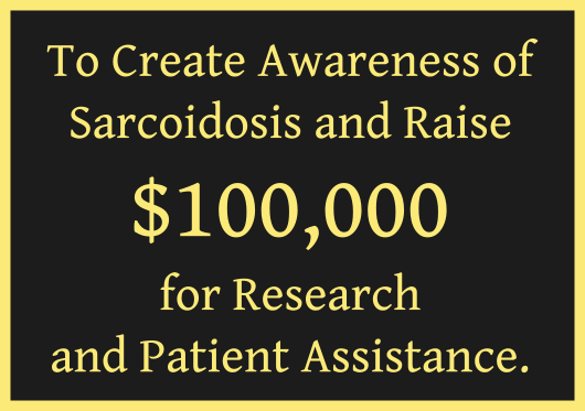 Our Mission is to Create Awareness for Sarcoidosis and Raise $100,000 for Research and Patient Assistance